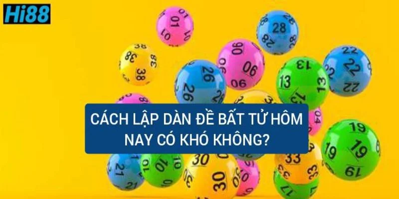 Phương pháp lập dàn đề bất tử hôm nay cơ hội trúng giải cao 2 cach-lap-dan-de-bat-tu-hom-nay-co-kho-khong
